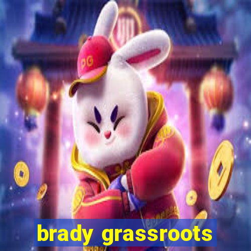 brady grassroots